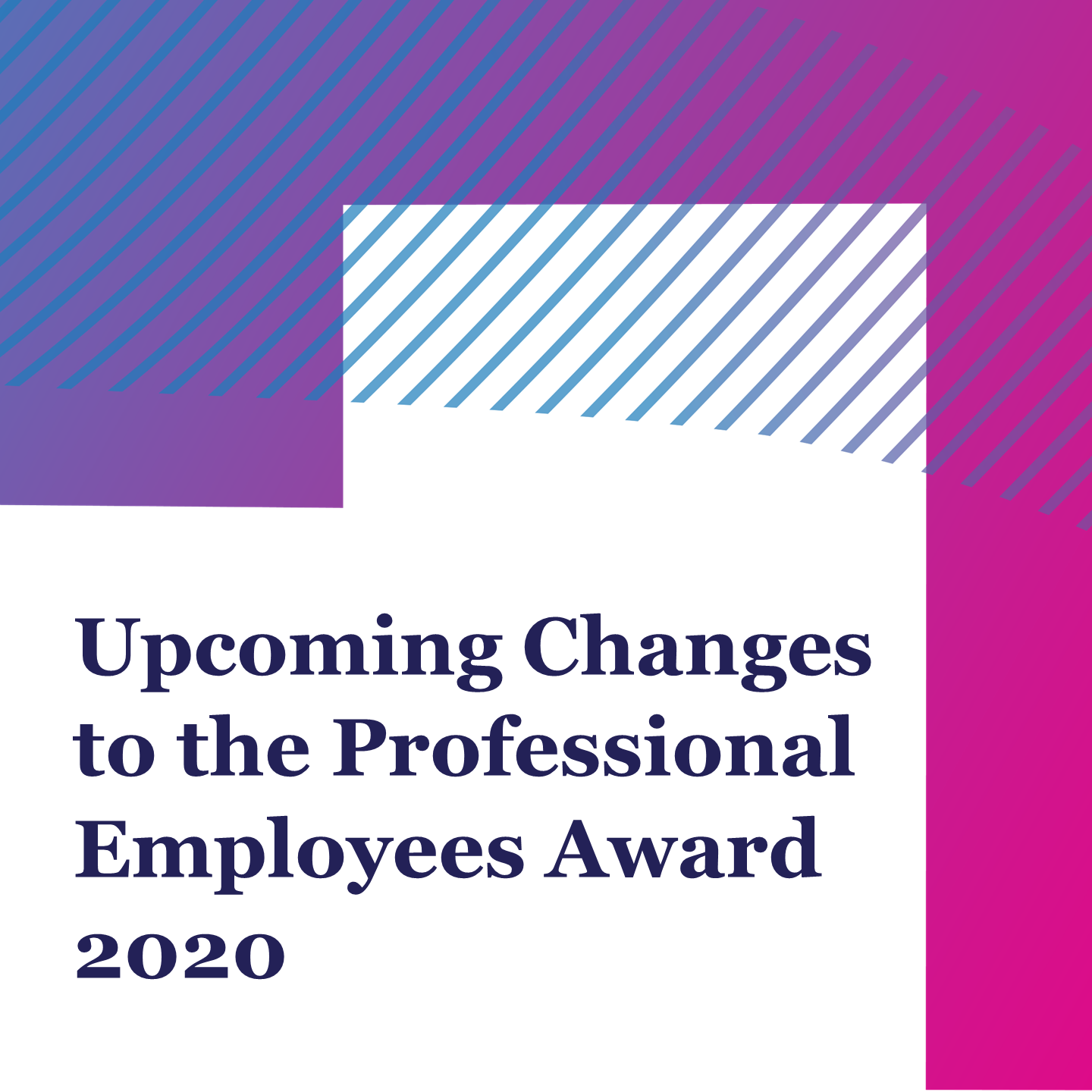 Upcoming Changes to the Professional Employees Award 2020_square